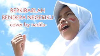 Download lagu BERKIBARLAH BENDERA NEGERIKU (cover by Nadila) mp3 Download lagu BERKIBARLAH BENDERA NEGERIKU (cover by Nadila) mp3