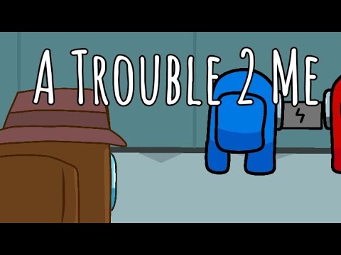 [Mashup] A Trouble 2 Me (CG5 x HalaCG) | SamuCanti
