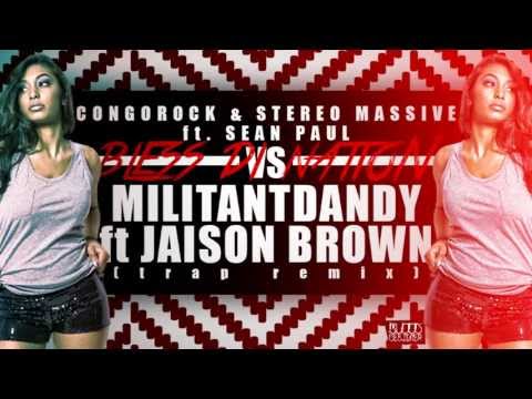 MilitantDandy ft Jaison Brown vs Sean Paul ft Congorock - Bless di Nation (trap remix)