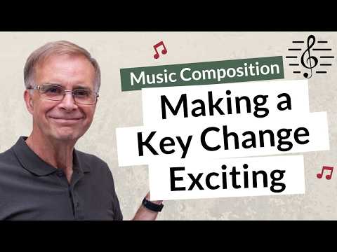 Making a Key Change More Exciting - Music Composition
