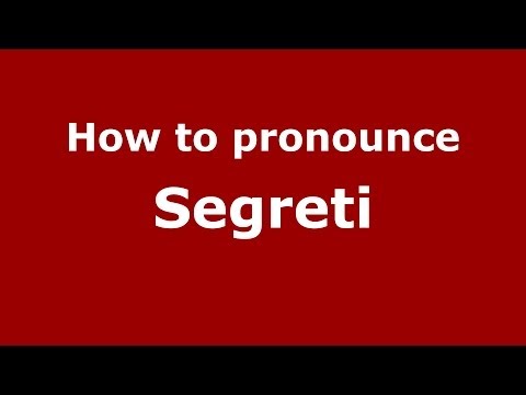 How to pronounce Segreti (Italian/Italy) - PronounceNames.com