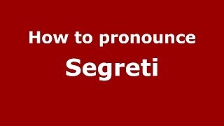 How to pronounce Segreti