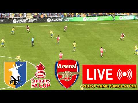 🔴 Mansfield Town vs Arsenal  - FA Cup 2025/2026 LIVE Score & FC26 Simulation