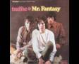 TRAFFIC Dear Mr.Fantasy 