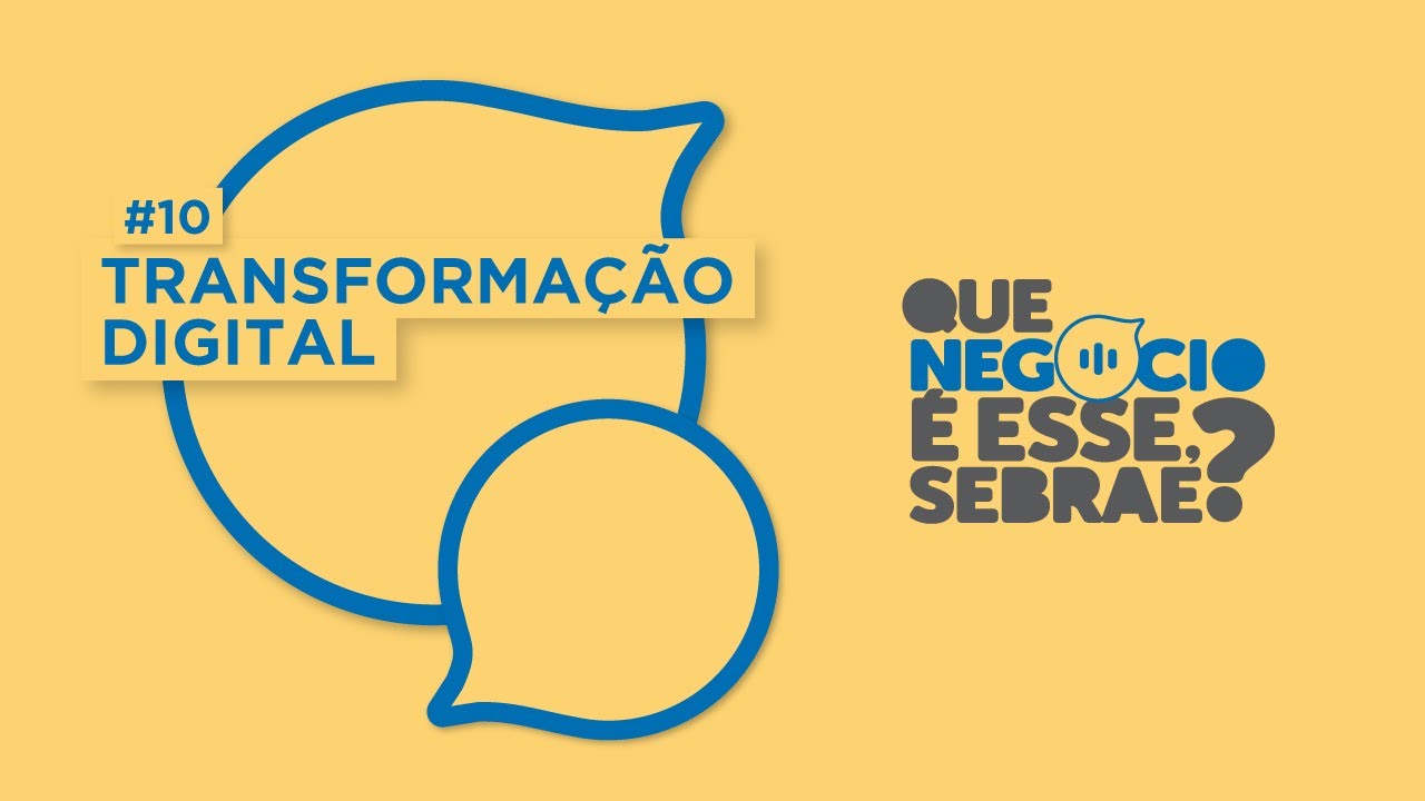 #10 - Transformação digital. Seu negócio está preparado?