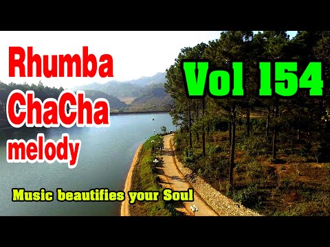 Rhumba - ChaCha melody, Positive music for stress relief and beautify your soul, vol 154