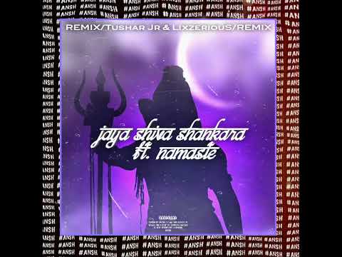 LixzeriouS & Tushar Jr - Jaya Shiva Shankara (Ft. Namaste) [Remix 2023] SPECIAL MAHASHIVRATRI
