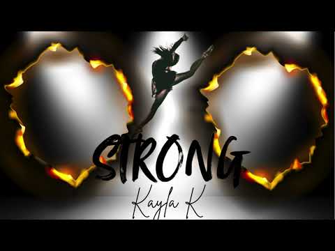 Strong - Kayla K