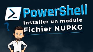 PowerShell : installer un module avec un fichier nupkg