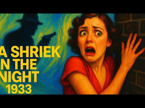 A Shriek in the Night | 1933 | Full Movie | Public Domain
