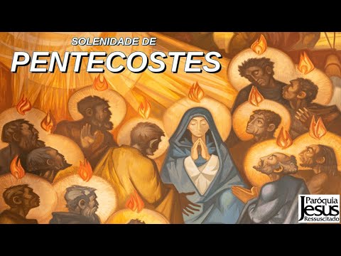 Solenidade de Pentecostes - Sábado - 18-05-2024