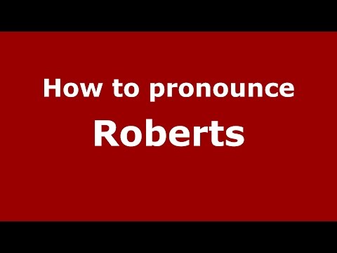 How to pronounce Roberts