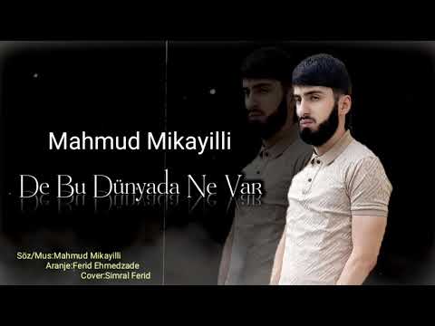 Mahmud Mikayıllı -  De Bu Dunyada Ne Var 2021