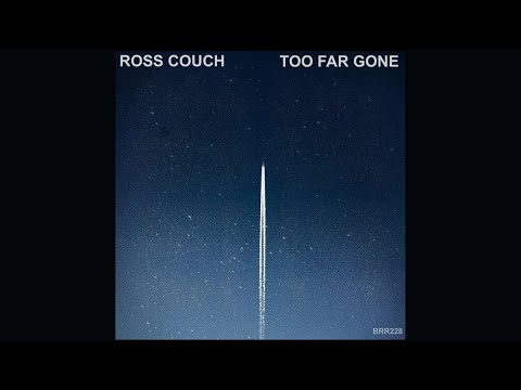 Ross Couch - Too Far Gone