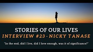 Stories of Our Lives: Interview #23 - Nicky Tanase