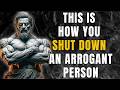 5 Powerful Phrases That Disarm Arrogant People Stoicism Stoic Lessons