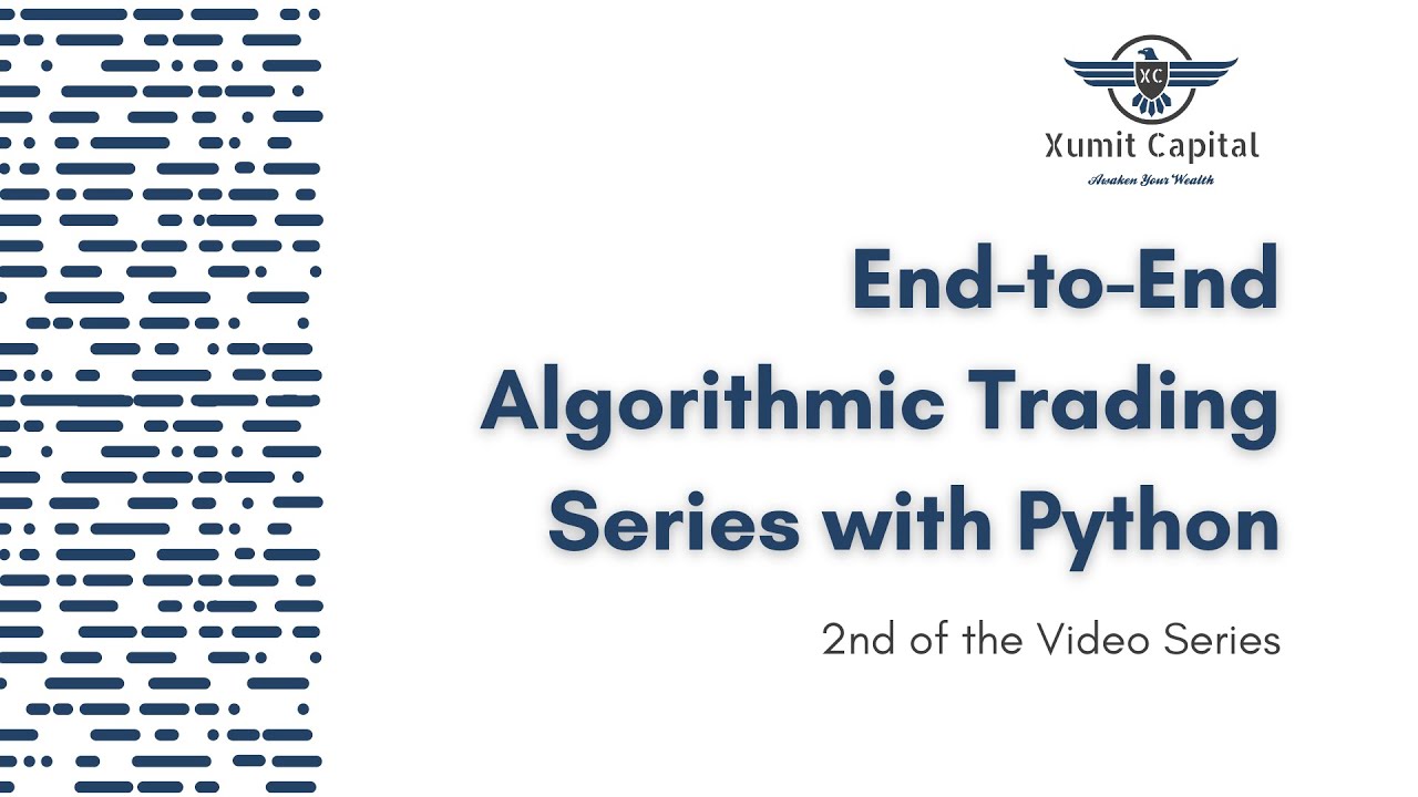 End-to-End Algorithmic Trading Series with Python (Part - 2)