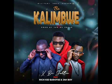 X Boi ft Rich Kid Barotse & Jah Boy - Bo Kalimbwe (Official Audio)
