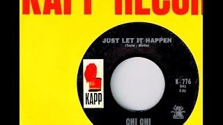 Chi Chi - JUST LET IT HAPPEN  (1966)