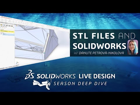 STL Survival Guide for SOLIDWORKS Users - SOLIDWORKS LIVE Design