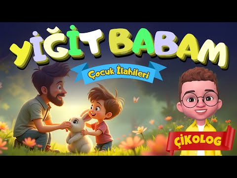 YİĞİT BABAM (Çikolog) | Çocuk İlahileri | Çocuk Şarkıları