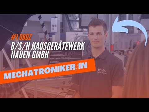 B/S/H Hausgerätewerk Nauen GmbH - Ausbildung zum Mechatroniker I Du bist die Zukunft