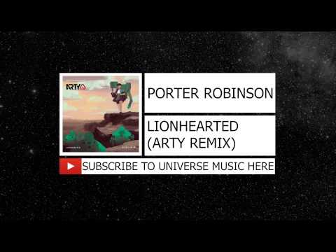 Porter Robinson ft.  Urban Cone - Lionhearted (Arty Remix)
