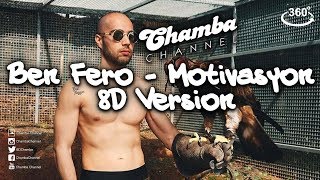 Ben Fero - Motivasyon (8D Version) - Chamba Channel