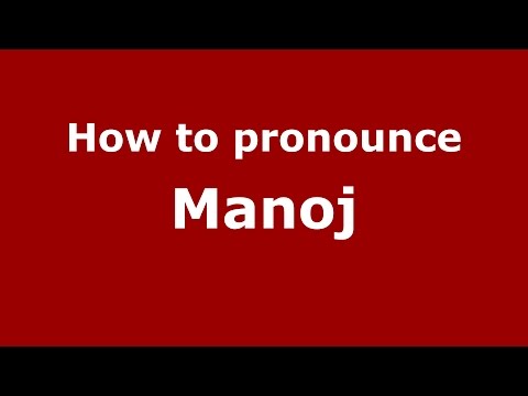How to pronounce Manoj