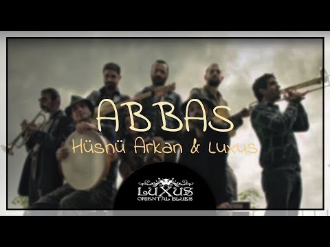 Hüsnü Arkan & Luxus - Abbas