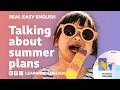 What Are You Doing This Summer ️ Real Easy English