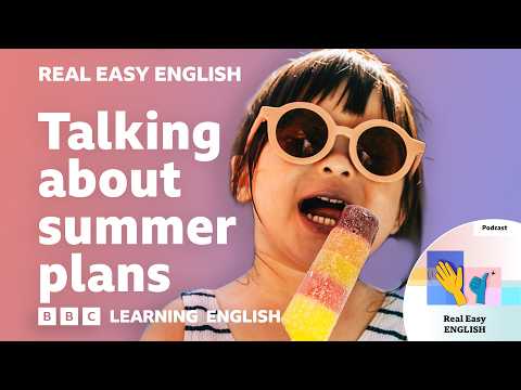 What are you doing this summer? 🏖️😎 Real Easy English