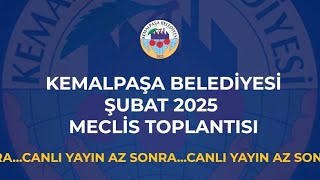 Kemalpaşa Belediyesi Şubat 2025 Meclis Toplantısı