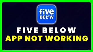 Five Below App Not Working: How to Fix Five Below App Not Working