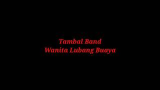 Download lagu Tambal Band Wanita Lubang Buaya....mp3