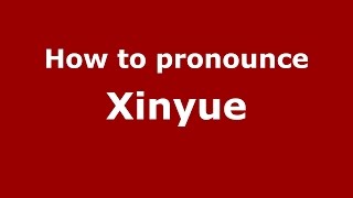 How to pronounce Xinyue