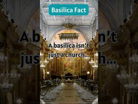 Fato sobre a Basílica: Uma basílica não é apenas uma igreja...