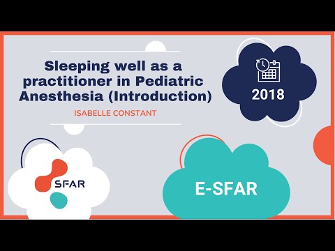 e-sfar 2018 - Sleeping well as a practitioner in Pediatric Anesthesia (Introduction)