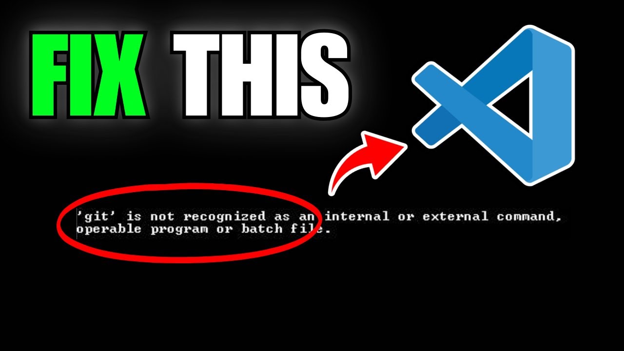 How To Fix Git Is Not Recognized Error In Visual Studio Code