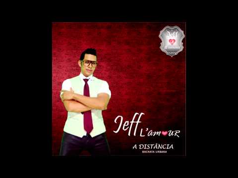 O Amor que Perdemos Jeff L'amour -  (Bachata Brasileira) Bachata 2014