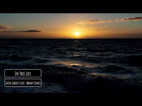 Satin Jackets feat. Mandy Jones - In This Life