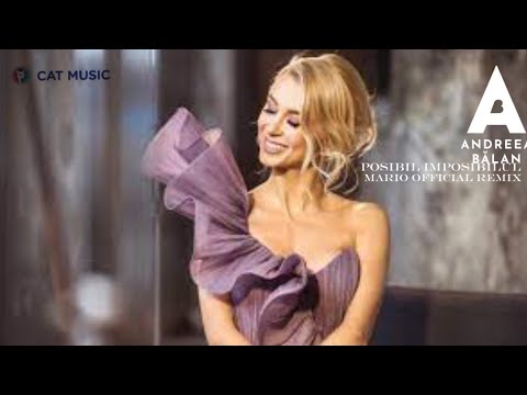 Andreea Balan - Posibil imposibilul | Official Mario Official Remix