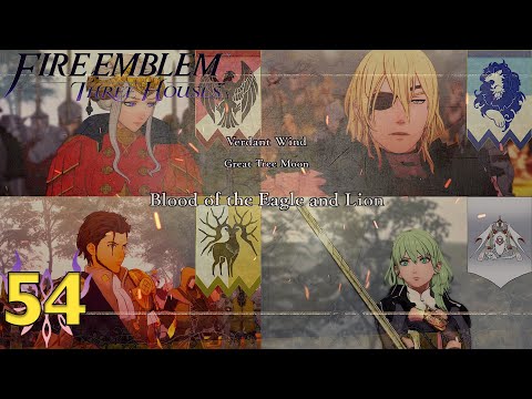 Blood of the Eagle and Lion! |Let's Play #5| Fire Emblem Three Houses (Golden Deer) ~ Part 54