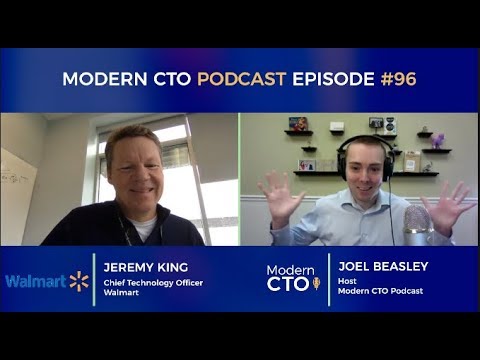 Modern CTO Podcast Episode #96 with Jeremy King - CTO at Walmart