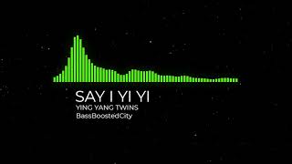 Ying Yang Twins - Say I Yi Yi (Tiktok Song) (Bass boosted)