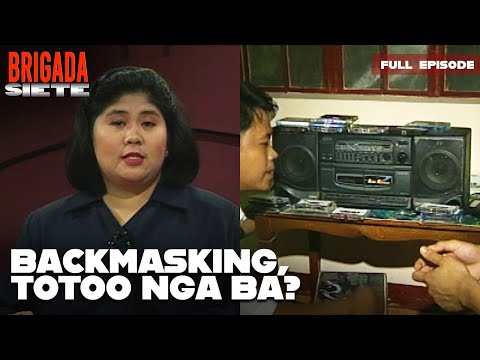 BACKMASKING O PAGDEDECODE NG MGA NEGATIBONG MENSAHE SA MGA KANTA, TOTOO NGA BA? | Brigada Siete