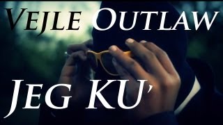 Vejle Outlaw Feat. Dr. G - Jeg Ku'