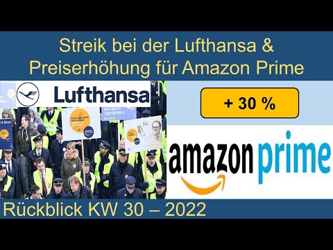 Lufthansa Streik, Förderung E Autos und Preiserhöhung Amazon Prime | Rückblick KW 30 2022