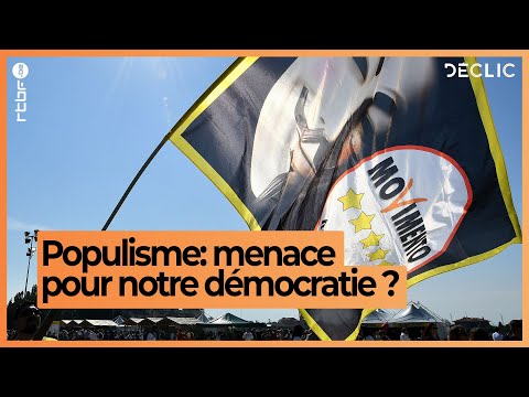 Populisme : menace sérieuse et imminente pour nos démocraties ? - Déclic