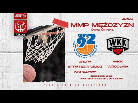Grupa Strategia Gim92 Warszawa - WKK Wrocław (1/4 MMP U19 Mężczyzn)